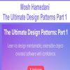 Mosh Hamedani – The Ultimate Design Patterns Part 1 | Available Now !