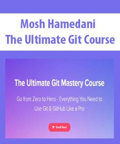 Mosh Hamedani – The Ultimate Git Course | Available Now !