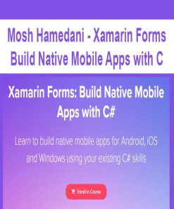Mosh Hamedani – Xamarin Forms Build Native Mobile Apps with C | Available Now !