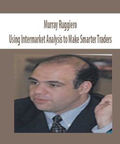 Murray Ruggiero – Using Intermarket Analysis to Make Smarter Traders | Available Now !