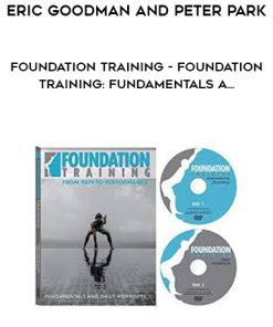 Eric Goodman and Peter Park – Foundation Training: Fundamentals and Daily Workouts (2014) | Available Now !