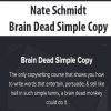 Nate Schmidt – Brain Dead Simple Copy | Available Now !