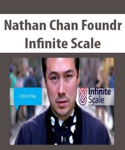 Nathan Chan Foundr – Infinite Scale | Available Now !