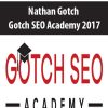 Gotch SEO Academy 2017 – Nathan Gotch | Available Now !