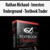 Nathan Michaud – Investors Underground – Textbook Trader | Available Now !