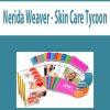 Nerida Weaver – Skin Care Tycoon | Available Now !