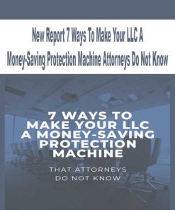 New Report 7 Ways To Make Your LLC A Money-Saving Protection Machine Attorneys Do Not Know | Available Now !