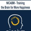 NICABM – Training the Brain for More Happiness | Available Now !