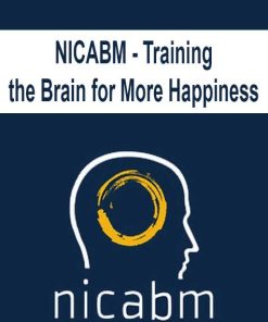 NICABM – Training the Brain for More Happiness | Available Now !