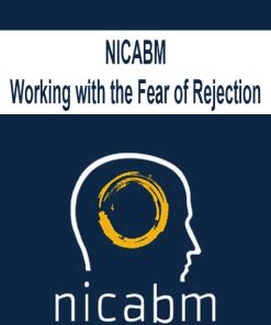 NICABM – Working with the Fear of Rejection | Available Now !