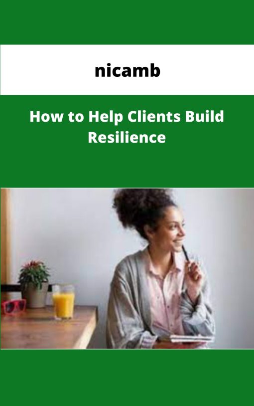 nicamb How to Help Clients Build Resilience