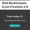 Nick Biedermann – Ecom Freedom 2.0 | Available Now !