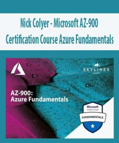 Nick Colyer – Microsoft AZ-900 Certification Course Azure Fundamentals | Available Now !