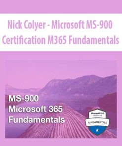 Nick Colyer – Microsoft MS-900 Certification M365 Fundamentals | Available Now !