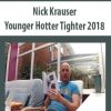 Nick Krauser – Younger Hotter Tighter 2018 | Available Now !