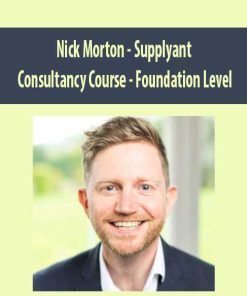 Nick Morton – Supplyant Consultancy Course – Foundation Level| Available Now !