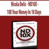 Nicola Delic – ND10X – 10X Your Money In 10 Days | Available Now !