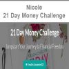 Nicole – 21 Day Money Challenge | Available Now !