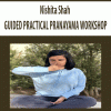 Nishita Shah – GUIDED PRACTICAL PRANAYAMA WORKSHOP | Available Now !