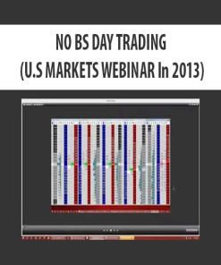 NO BS DAY TRADING (U.S MARKETS WEBINAR In 2013) | Available Now !