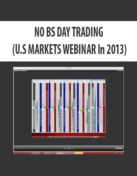 NO BS DAY TRADING (U.S MARKETS WEBINAR In 2013) | Available Now !