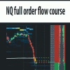 NQ Full Order Flow Course | Available Now !