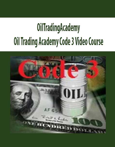 OilTradingAcademy – Oil Trading Academy Code 3 Video Course | Available Now !