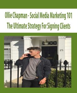 Ollie Chapman – Social Media Marketing 101 – The Ultimate Strategy For Signing Clients | Available Now !