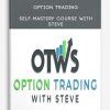 Option Trading – Self-Mastery Course With Steve | Available Now !