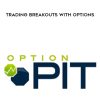 Optionpit – Trading Breakouts with Options | Available Now !