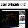 Order Flow Trader Education | Available Now !