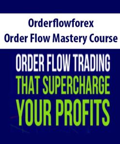 Orderflowforex – Order Flow Mastery Course | Available Now !