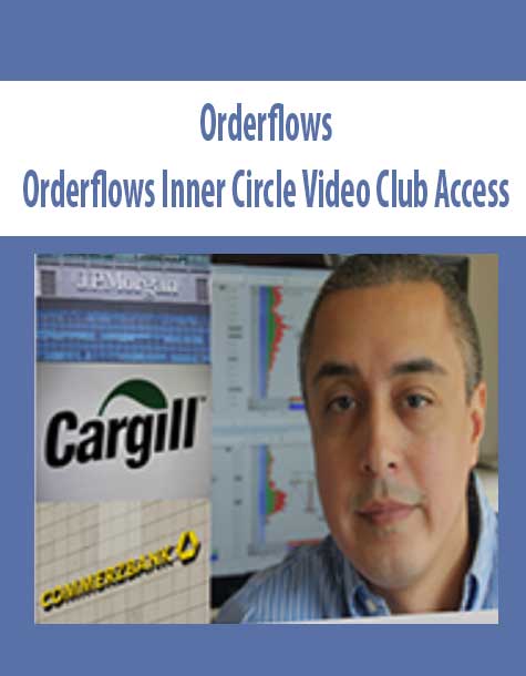 Orderflows – Orderflows Inner Circle Video Club Access | Available Now !