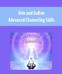 Orin and DaBen – Advanced Channeling Skills (No Transcript) | Available Now !