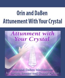 Orin and DaBen – Attunement With Your Crystal | Available Now !