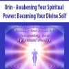 Orin – Awakening Your Spiritual Power: Becoming Your Divine Self | Available Now !