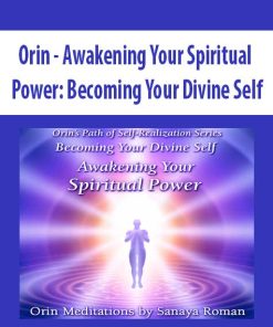 Orin – Awakening Your Spiritual Power: Becoming Your Divine Self | Available Now !