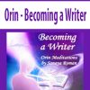 Orin – Becoming a Writer (No Transcript) | Available Now !