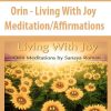 Orin – Living With Joy MeditationAffirmations (No Transcript) | Available Now !
