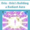 Orin – Orin’s Building a Radiant Aura | Available Now !