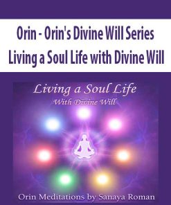 Orin – Orin’s Divine Will Series: Living a Soul Life with Divine Will | Available Now !