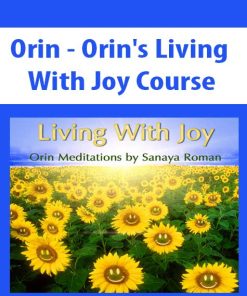 Orin – Orin’s Living With Joy Course (No Transcript) | Available Now !