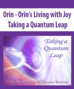 Orin – Orin’s Living with Joy: Taking a Quantum Leap (No Transcript) | Available Now !