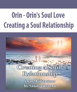 Orin – Orin’s Soul Love: Creating a Soul Relationship (No Transcript) | Available Now !