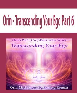 Orin – Transcending Your Ego Part 6 | Available Now !