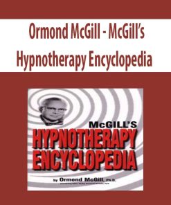 Ormond McGill – McGill’s Hypnotherapy Encyclopedia | Available Now !