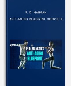 P. D. Mangan – Anti-Aging Blueprint Complete | Available Now !