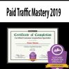 Paid Traffic Mastery 2019 | Available Now !