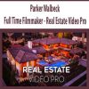 Parker Walbeck – Full Time Filmmaker – Real Estate Video Pro | Available Now !