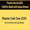 Passive Cash Cow 2020 – $1000 Per Month with Unique Method | Available Now !